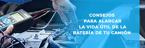 Consejos para alargar la vida útil de la batería de tu camión