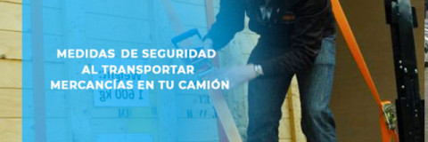  CONSEJOS DE SEGURIDAD AL TRASLADAR MERCANCÍAS EN UN VEHÍCULO DE CARGA