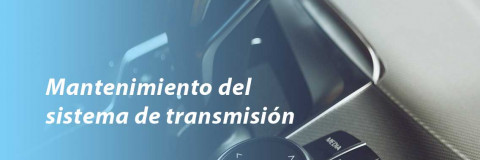 Mantenimiento del sistema de transmisión