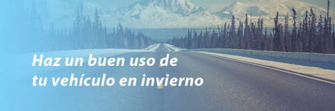 Haz un buen uso de tu vehículo en invierno 