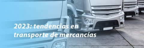 2023: tendencias en transporte de mercancías