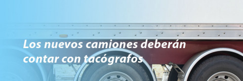 Los nuevos camiones deberán contar con tacógrafo