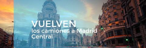 Vuelven los camiones a Madrid Central