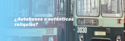 ¿Autobuses o auténticas reliquias?