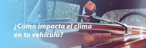 ¿Cómo impacta el clima en tu vehículo?