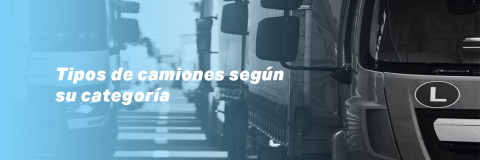 Tipos de camiones según su categoría