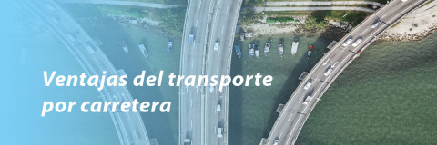 Ventajas del transporte por carretera