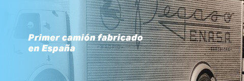 Primer camión fabricado en España