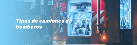 Tipos de camiones de bomberos
