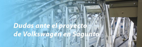 Dudas ante el proyecto de Volkswagen en Sagunto