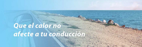 Que el calor no afecte a tu conducción