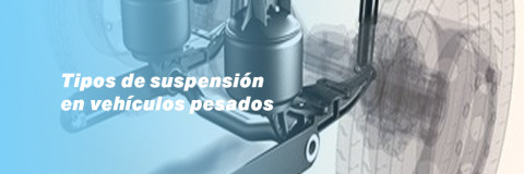 Tipos de suspensión en vehículos pesados