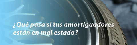 ¿Qué pasa si tus amortiguadores están en mal estado?