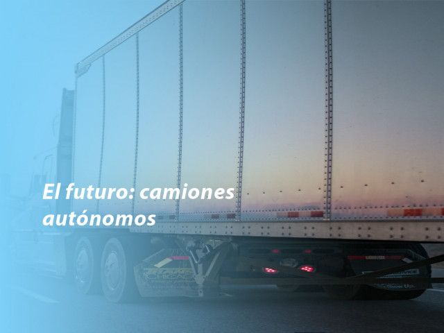 El futuro: camiones autónomos